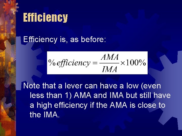 Efficiency is, as before: Note that a lever can have a low (even less