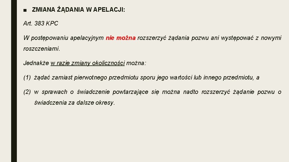 ■ ZMIANA ŻĄDANIA W APELACJI: Art. 383 KPC W postępowaniu apelacyjnym nie można rozszerzyć