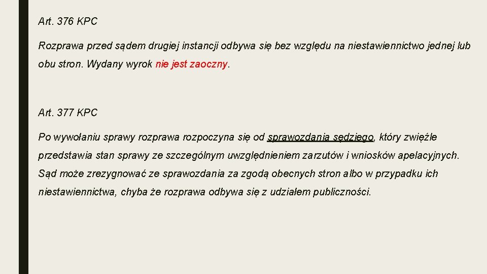 Art. 376 KPC Rozprawa przed sądem drugiej instancji odbywa się bez względu na niestawiennictwo