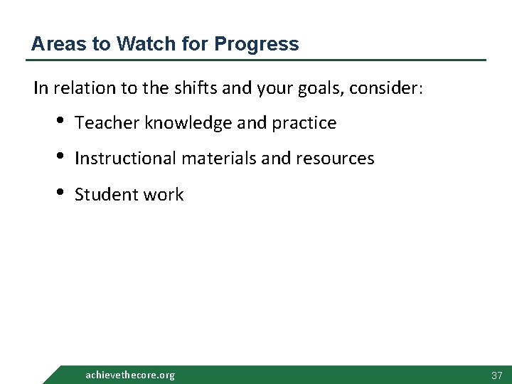 Areas to Watch for Progress In relation to the shifts and your goals, consider: