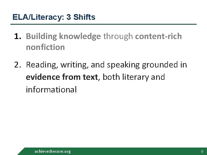 ELA/Literacy: 3 Shifts 1. Building knowledge through content-rich nonfiction 2. Reading, writing, and speaking