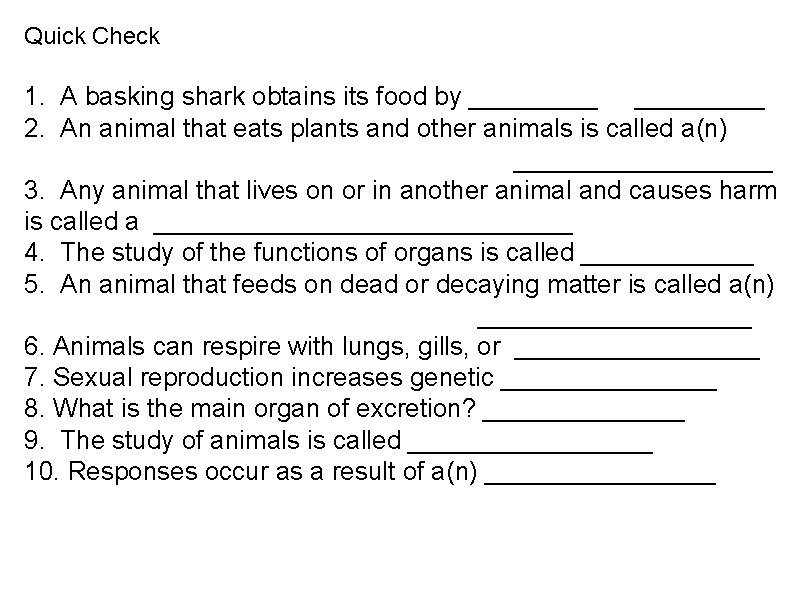 Quick Check 1. A basking shark obtains its food by _________ 2. An animal Quick Check 1. A basking shark obtains its food by _________ 2. An animal