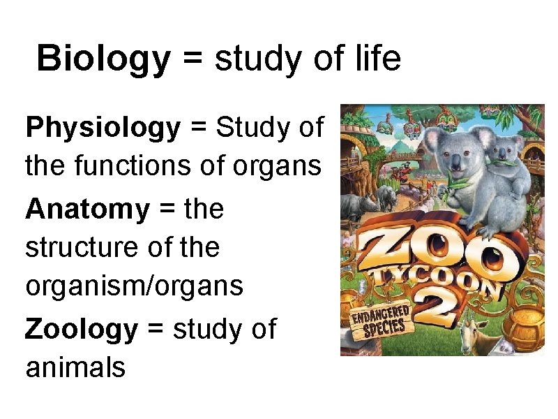 Biology = study of life Physiology = Study of the functions of organs Anatomy Biology = study of life Physiology = Study of the functions of organs Anatomy