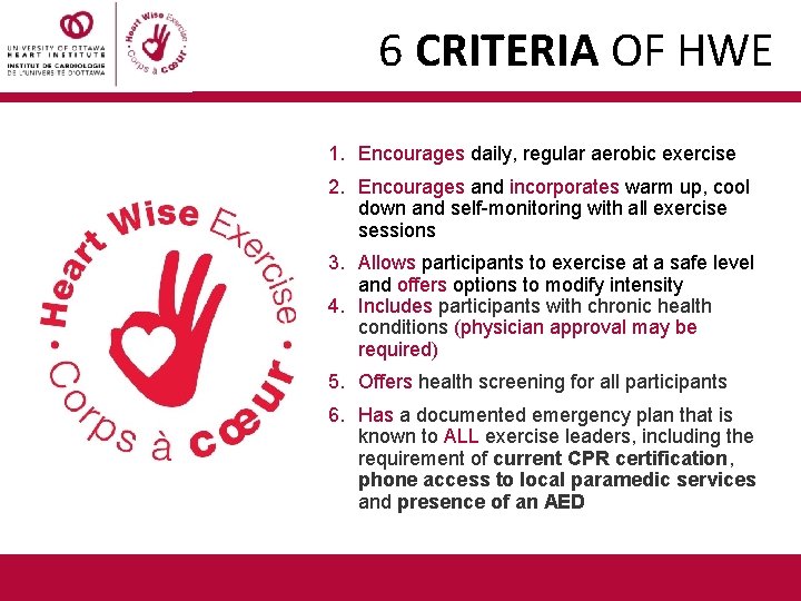 6 CRITERIA OF HWE 1. Encourages daily, regular aerobic exercise 2. Encourages and incorporates