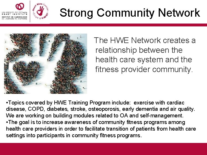 Strong Community Network The HWE Network creates a relationship between the health care system