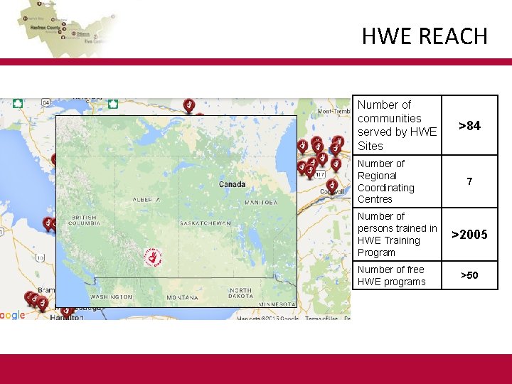 HWE REACH Number of communities served by HWE Sites Number of Regional Coordinating Centres