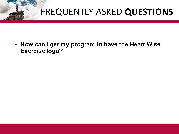 FREQUENTLY ASKED QUESTIONS • How can I get my program to have the Heart