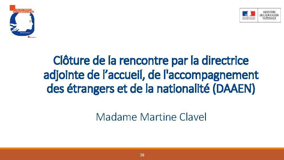 Clôture de la rencontre par la directrice adjointe de l’accueil, de l'accompagnement des étrangers