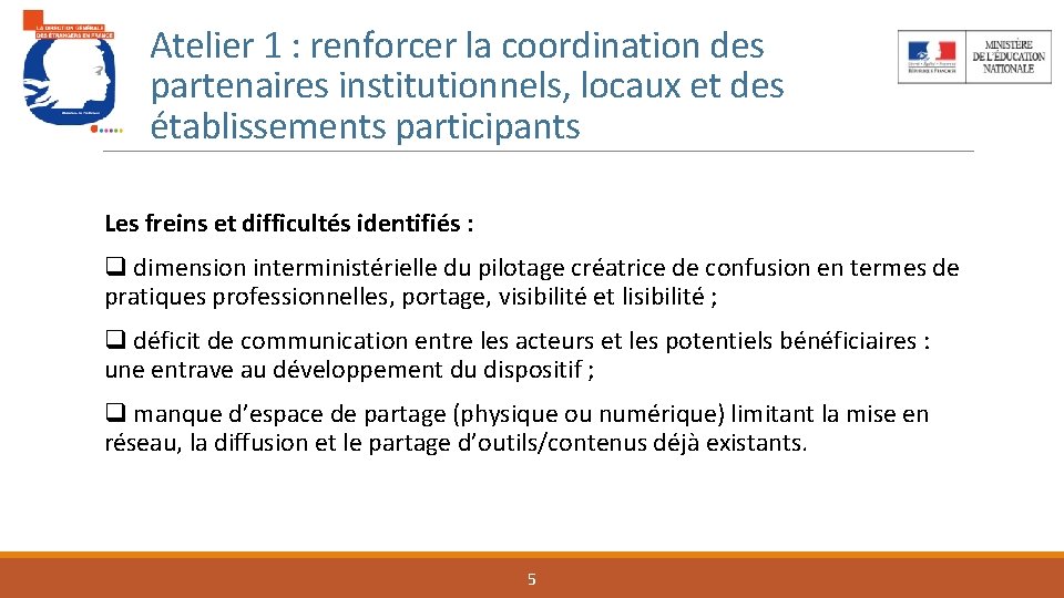 Atelier 1 : renforcer la coordination des partenaires institutionnels, locaux et des établissements participants