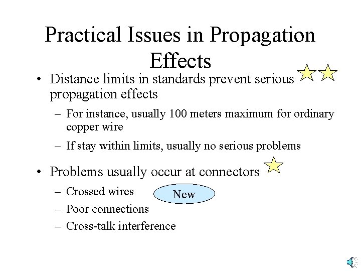 Practical Issues in Propagation Effects • Distance limits in standards prevent serious propagation effects