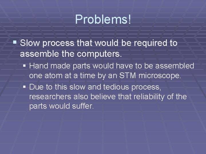 Problems! § Slow process that would be required to assemble the computers. § Hand Problems! § Slow process that would be required to assemble the computers. § Hand