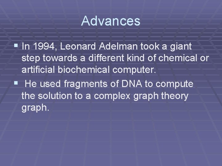 Advances § In 1994, Leonard Adelman took a giant step towards a different kind Advances § In 1994, Leonard Adelman took a giant step towards a different kind