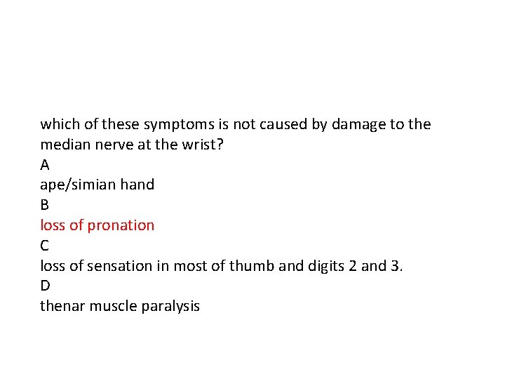 which of these symptoms is not caused by damage to the median nerve at