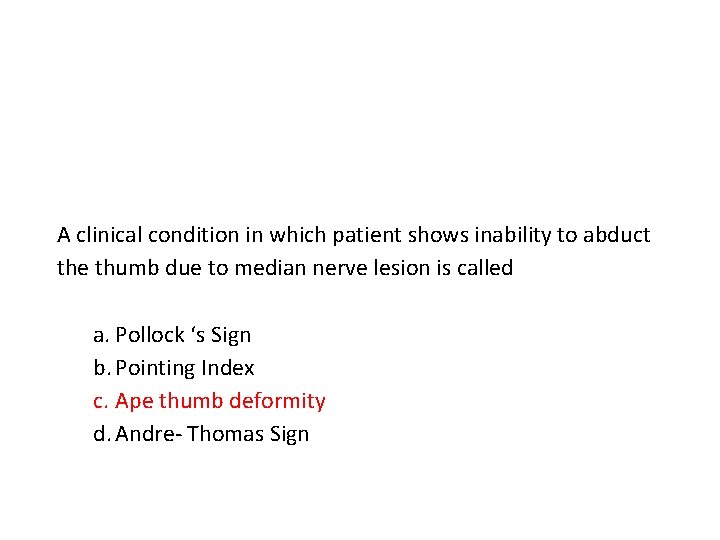 A clinical condition in which patient shows inability to abduct the thumb due to