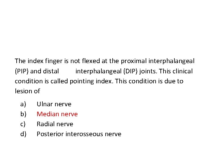 The index finger is not flexed at the proximal interphalangeal (PIP) and distal interphalangeal