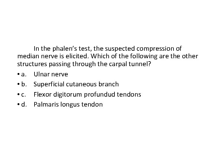 In the phalen’s test, the suspected compression of median nerve is elicited. Which of