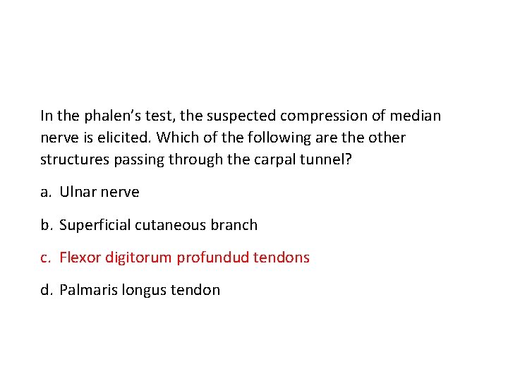 In the phalen’s test, the suspected compression of median nerve is elicited. Which of