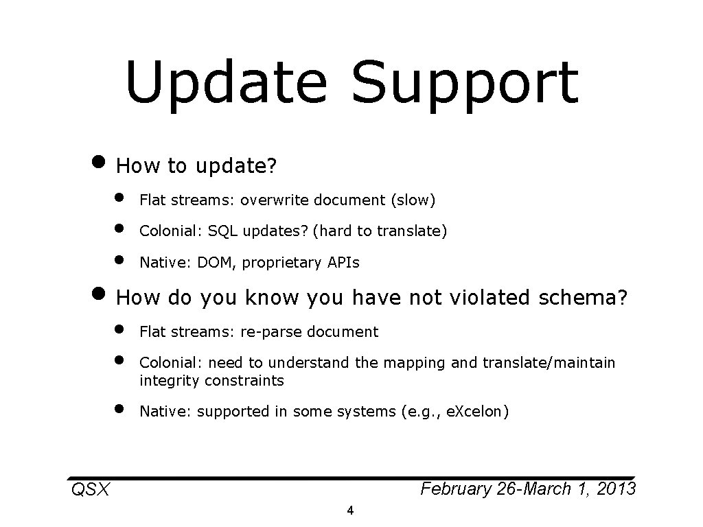 Update Support • How to update? • • • Flat streams: overwrite document (slow)