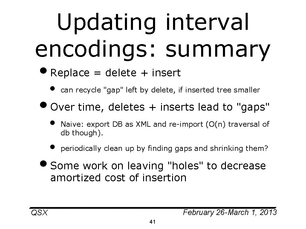 Updating interval encodings: summary • Replace = delete + insert • can recycle "gap"