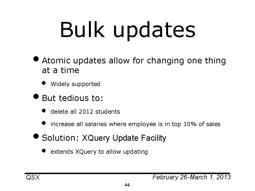 Bulk updates • Atomic updates allow for changing one thing at a time •