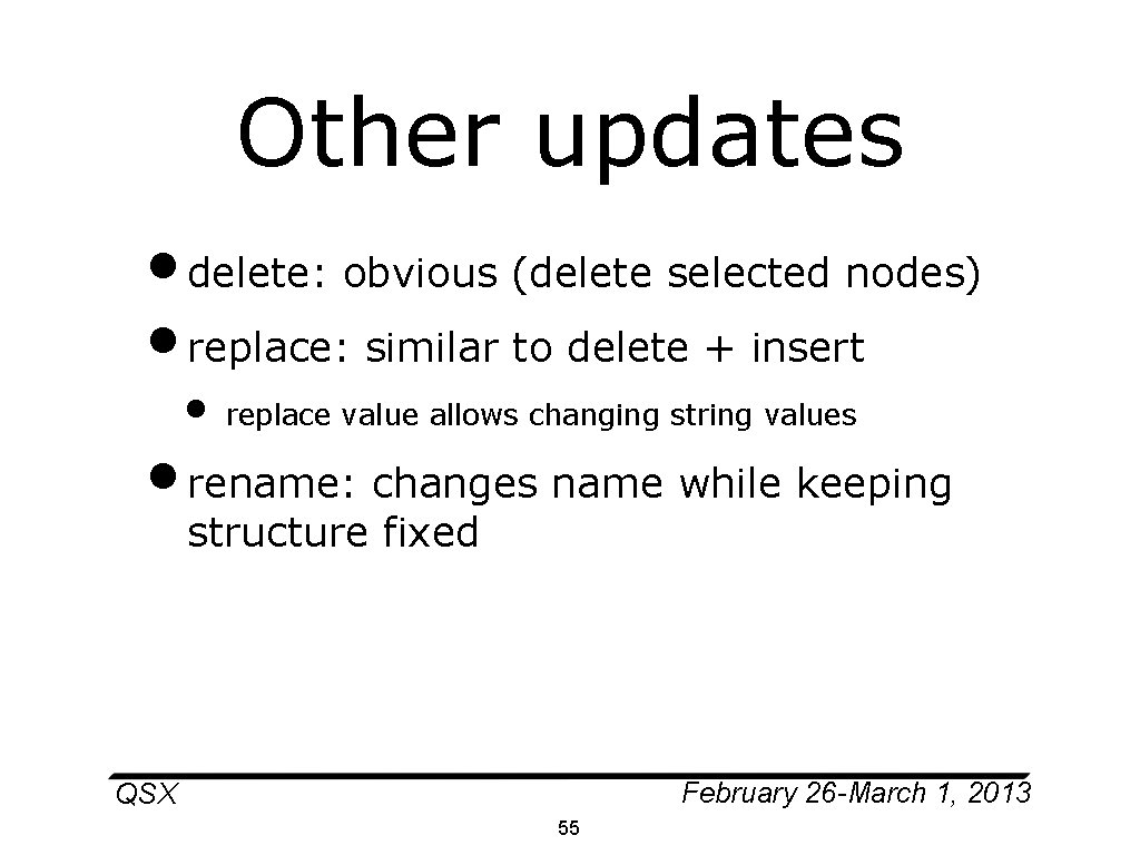 Other updates • delete: obvious (delete selected nodes) • replace: similar to delete +