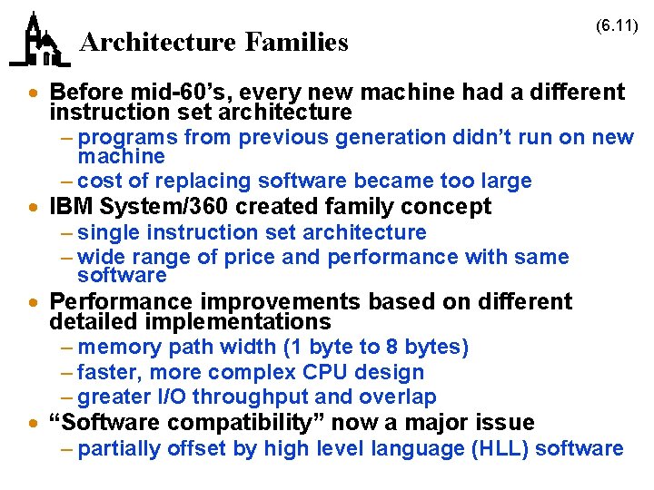 Architecture Families (6. 11) · Before mid-60’s, every new machine had a different instruction