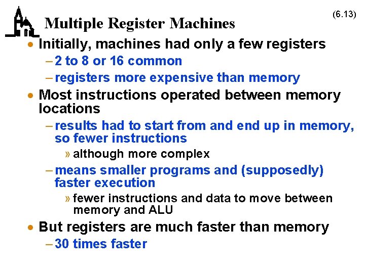 Multiple Register Machines (6. 13) · Initially, machines had only a few registers –