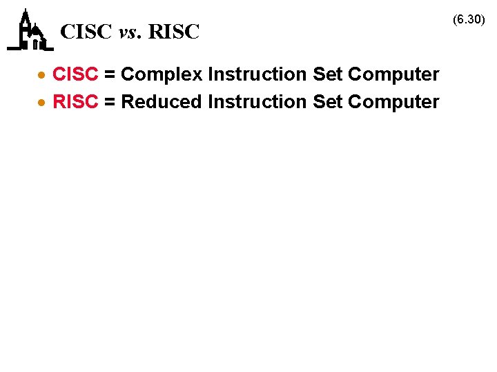 CISC vs. RISC · CISC = Complex Instruction Set Computer · RISC = Reduced