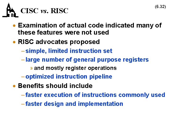 CISC vs. RISC (6. 32) · Examination of actual code indicated many of these