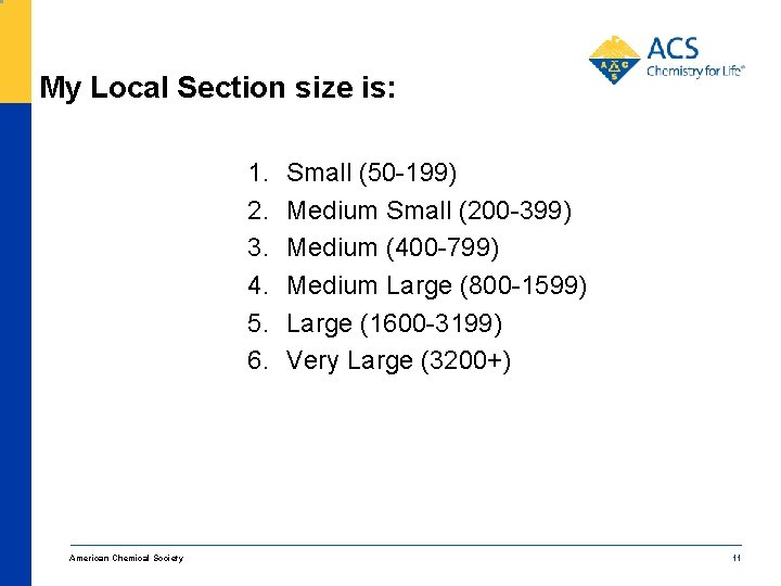 My Local Section size is: 1. 2. 3. 4. 5. 6. American Chemical Society