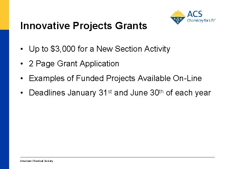 Innovative Projects Grants • Up to $3, 000 for a New Section Activity •