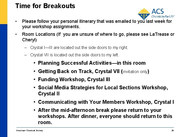 Time for Breakouts • Please follow your personal itinerary that was emailed to you