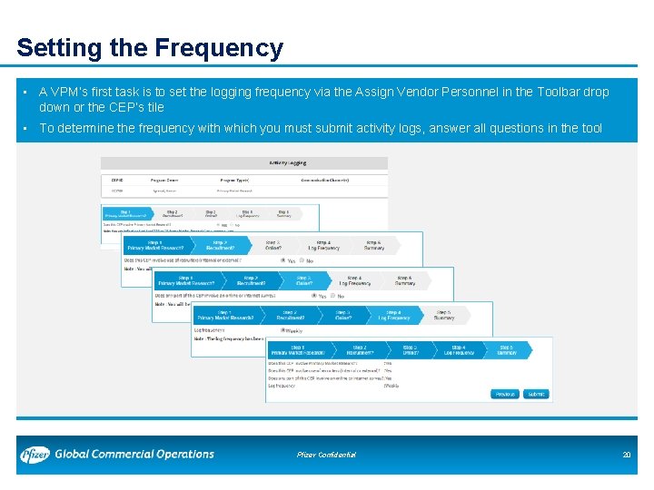 Setting the Frequency • A VPM’s first task is to set the logging frequency Setting the Frequency • A VPM’s first task is to set the logging frequency