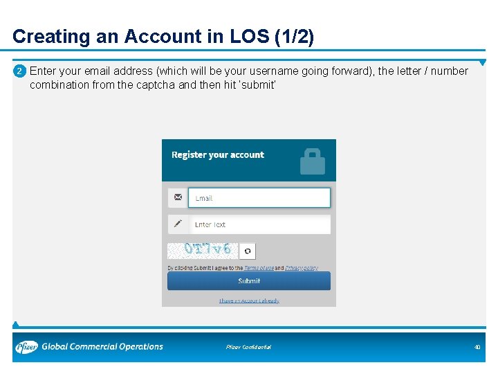 Creating an Account in LOS (1/2) • 2 Enter your email address (which will Creating an Account in LOS (1/2) • 2 Enter your email address (which will