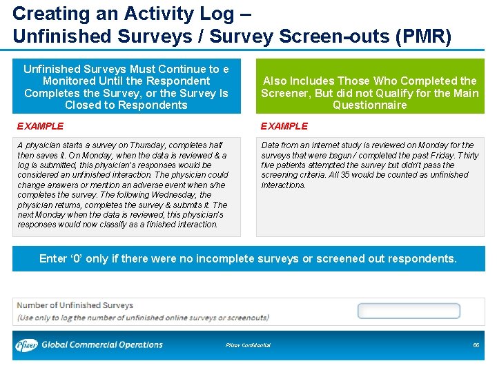 Creating an Activity Log – Unfinished Surveys / Survey Screen-outs (PMR) Unfinished Surveys Must Creating an Activity Log – Unfinished Surveys / Survey Screen-outs (PMR) Unfinished Surveys Must