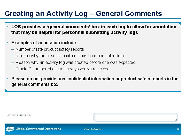 Creating an Activity Log – General Comments • LOS provides a ‘general comments’ box Creating an Activity Log – General Comments • LOS provides a ‘general comments’ box