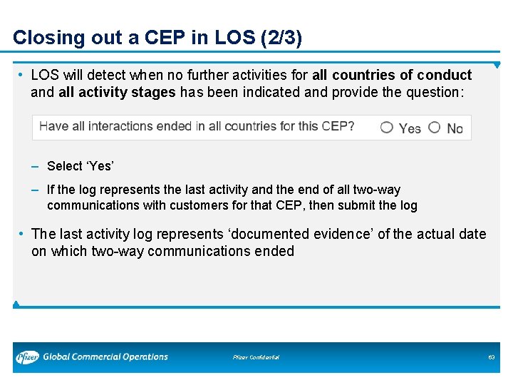 Closing out a CEP in LOS (2/3) • LOS will detect when no further Closing out a CEP in LOS (2/3) • LOS will detect when no further