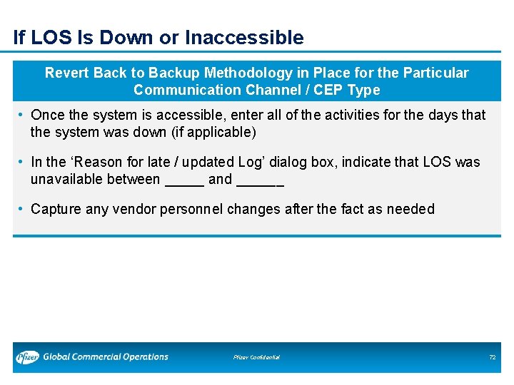 If LOS Is Down or Inaccessible Revert Back to Backup Methodology in Place for If LOS Is Down or Inaccessible Revert Back to Backup Methodology in Place for
