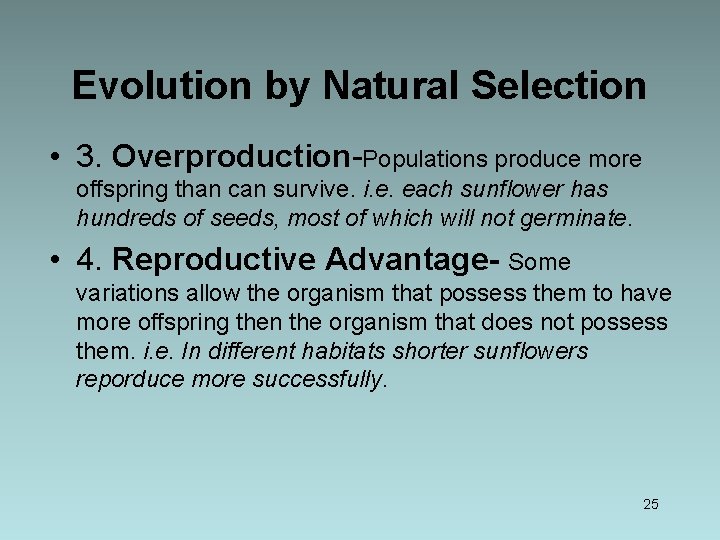 Evolution by Natural Selection • 3. Overproduction-Populations produce more offspring than can survive. i.