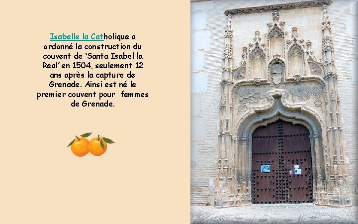 Isabelle la Catholique a ordonné la construction du couvent de ‘Santa Isabel la Real’