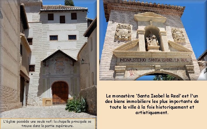 Le monastère ‘Santa Isabel la Real’ est l'un des biens immobiliers les plus importants