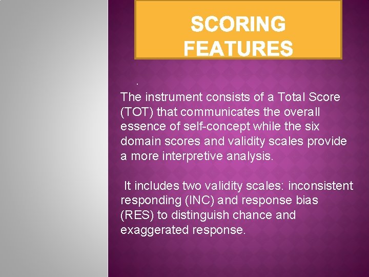 . The instrument consists of a Total Score (TOT) that communicates the overall essence