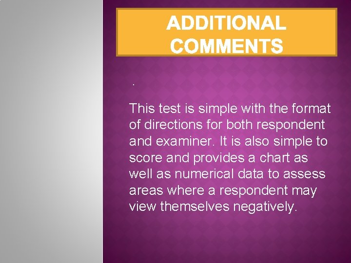 . This test is simple with the format of directions for both respondent and