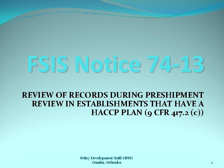 FSIS Notice 74 -13 REVIEW OF RECORDS DURING PRESHIPMENT REVIEW IN ESTABLISHMENTS THAT HAVE