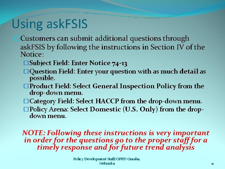 Using ask. FSIS �Customers can submit additional questions through ask. FSIS by following the