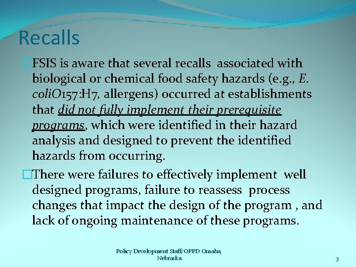 Recalls �FSIS is aware that several recalls associated with biological or chemical food safety
