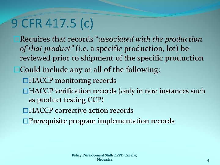 9 CFR 417. 5 (c) �Requires that records “associated with the production of that