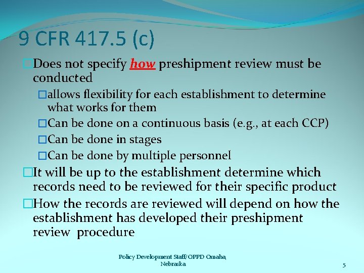 9 CFR 417. 5 (c) �Does not specify how preshipment review must be conducted