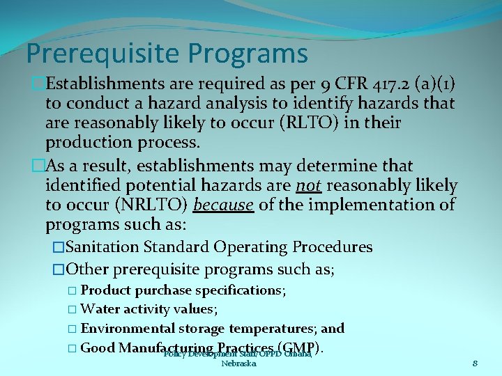 Prerequisite Programs �Establishments are required as per 9 CFR 417. 2 (a)(1) to conduct