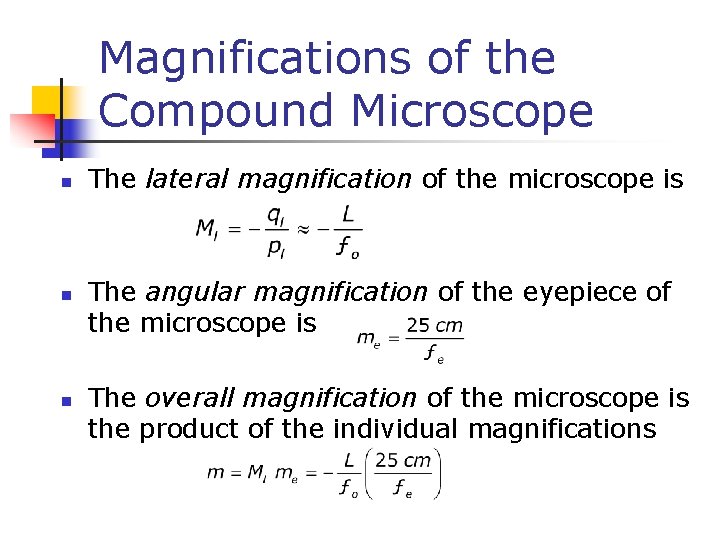 Magnifications of the Compound Microscope n n n The lateral magnification of the microscope